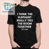 The Elephant In The Room A Shirt For Every Comedic Home Decorator hotcouturetrends 1