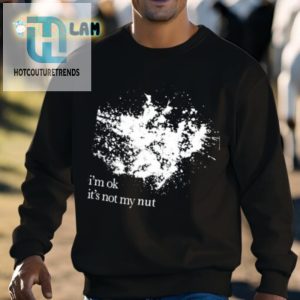 Im Nuts But Its Not My Problem Tee hotcouturetrends 1 2