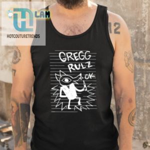 Get Best Laughs With Nitw Gregg Rulz Shirt hotcouturetrends 1 4