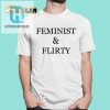 Feminist Flirtfest Tee Empowerment With A Wink hotcouturetrends 1