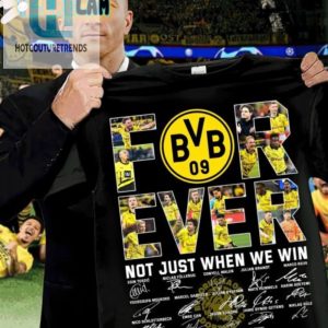 Dortmund Forever Win Or Lose We Dont Lose The Shirt hotcouturetrends 1 1