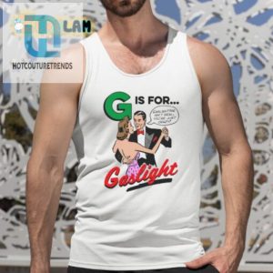 Get Lit With G Is For Gaslight Shirt hotcouturetrends 1 4