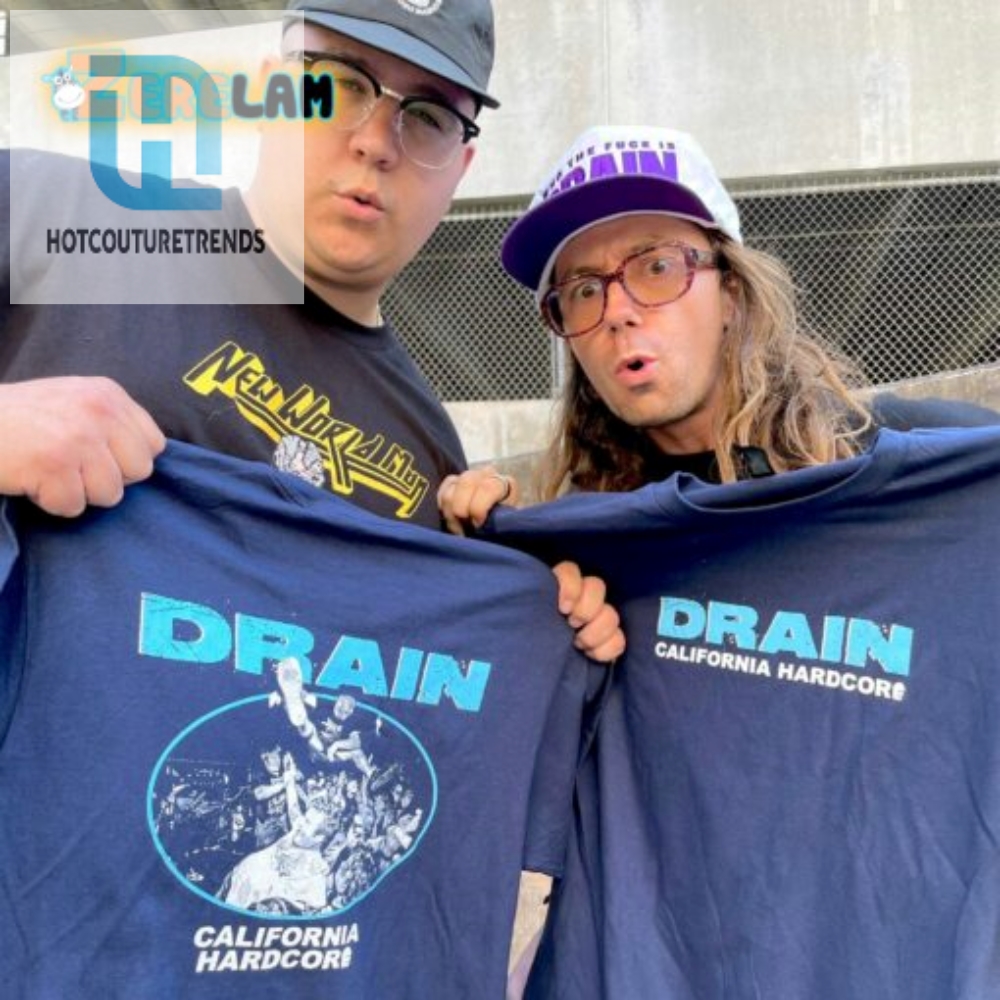 Get The Hilarious Who The F In Drain Ca Hardcore Shirt 2024