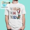 The Good Bad Ugly Shirt Embrace Your Wacky Side hotcouturetrends 1