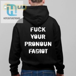 F Your Pronoun Fagiot Tee Hilarious And Unique hotcouturetrends 1 2