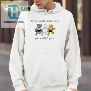 Whotfisjovana My Personality Is Like Pussy Shirt hotcouturetrends 1 3