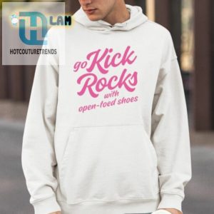 Kicking Rocks In Style Opentoed Shoes Shirt hotcouturetrends 1 3