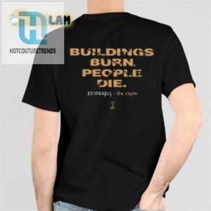 Grave Mistake Burn Buildings Die People Buy Shirt hotcouturetrends 1 5