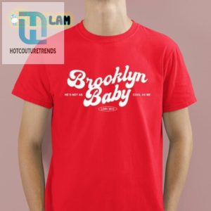 Brooklyn Baby More Like Brooklyn Maybe Shirt hotcouturetrends 1 1