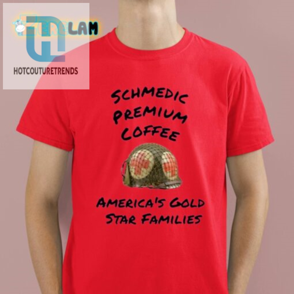 Schmedic Premium Coffee Gold Star Families Shirt Brewtiful Patriotism