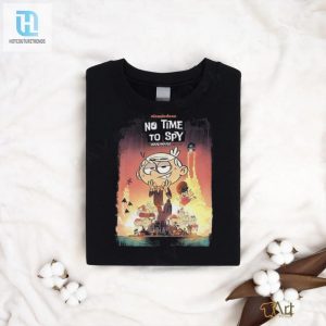 Spies Dont Have Time For Loud House Movie Grab Essential Shirt Now hotcouturetrends 1 2