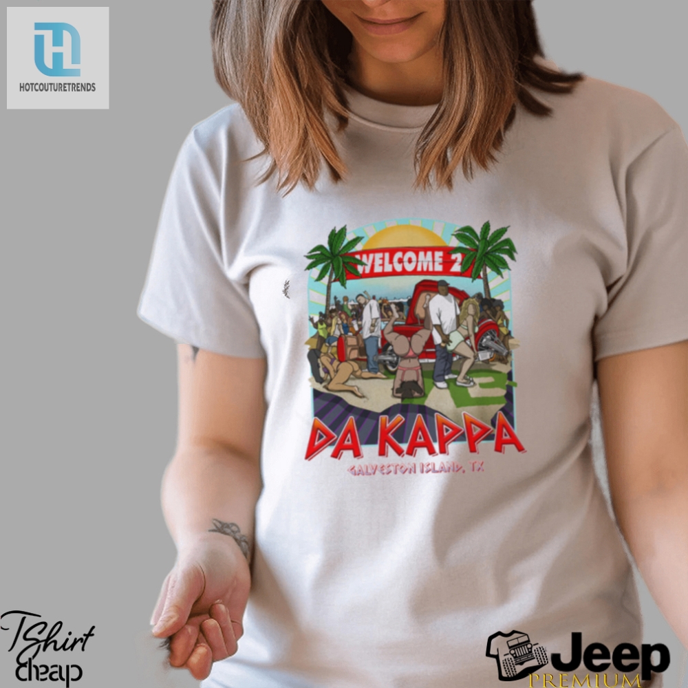 Get Ready To Laugh Welcome 2 Da Kappa Shirt Now Available