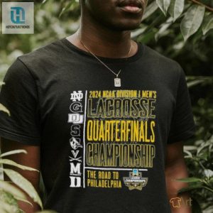 Laugh Your Way To Philly 2024 Ncaa D1 Mens Lacrosse Quarterfinals Tee hotcouturetrends 1 1