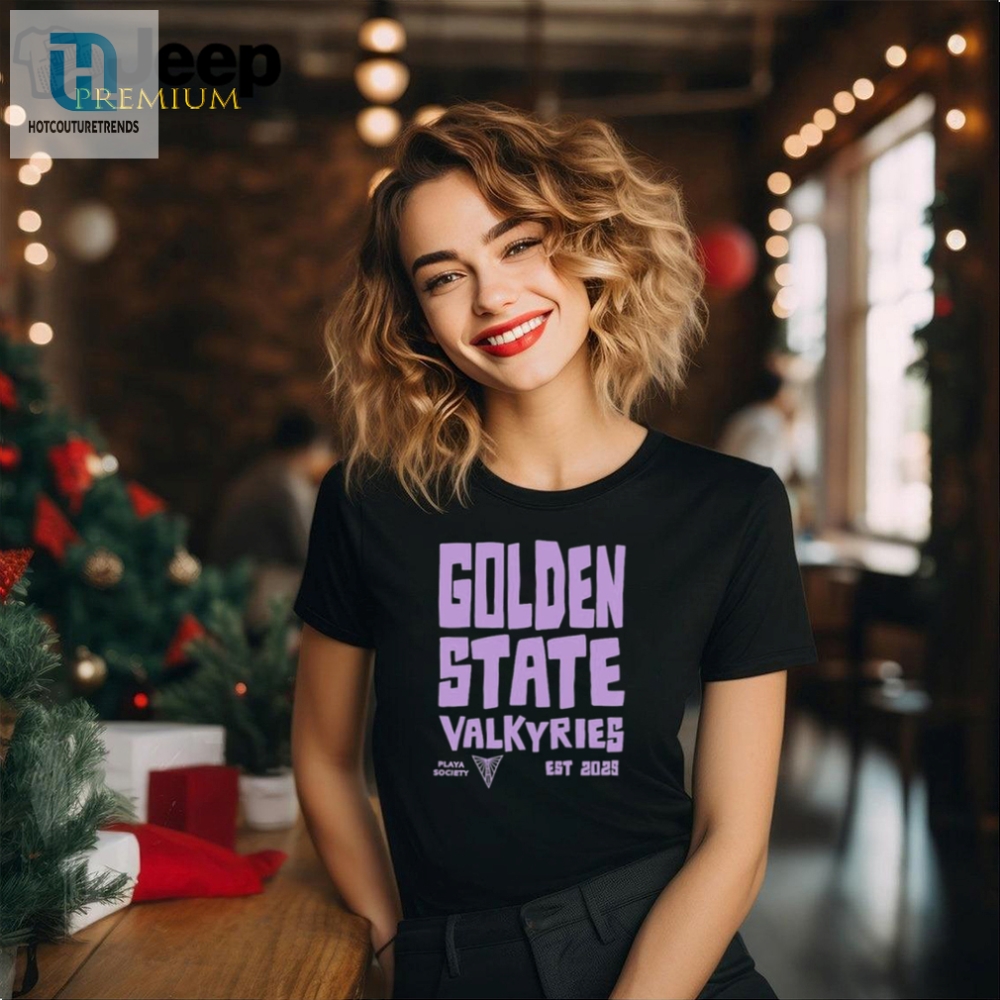 Golden State Valkyries Official Playa Society Shirt  Join The Fun