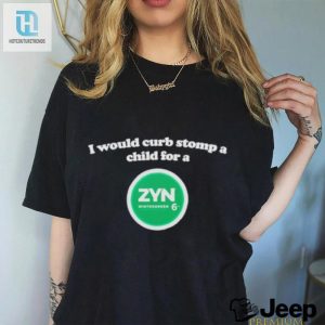 Id Crush A Kid For A Zyn Wintergreen Shirt A Darkly Funny Deal hotcouturetrends 1 3