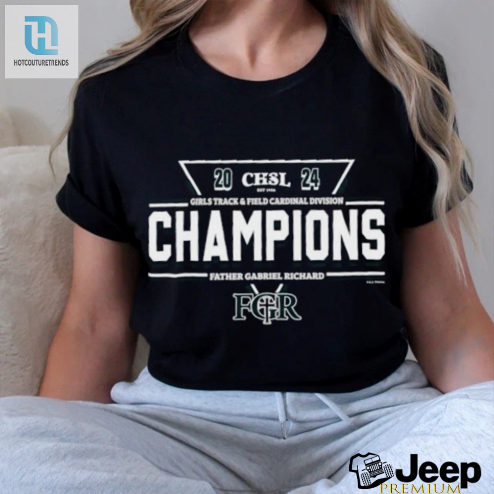 Get Your Hands On The Ultimate Chsl Champs Shirt For 2024  Father Gabriel Richard