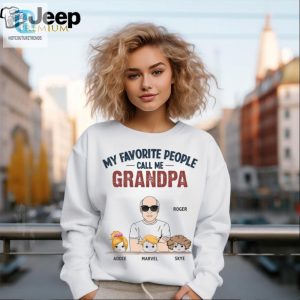 My Favorite People Call Me Grandpa Funny Custom Shirt Perfect Papa Gift hotcouturetrends 1 1