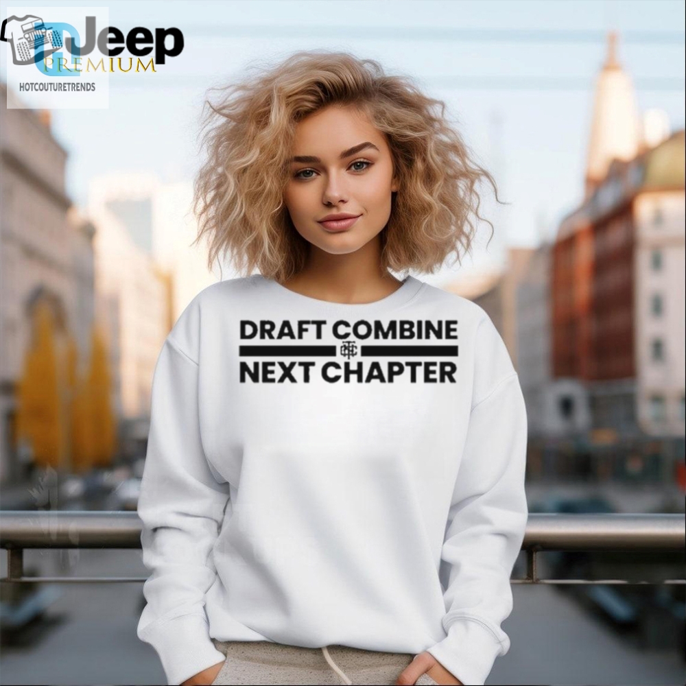 Get Drafted Into Style Official Combine Shirt
