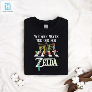 Level Up Your Wardrobe Never Too Old For Zelda 2024 Tee hotcouturetrends 1 1