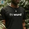 Wurds Cant Disthi Shirt Witty Unique hotcouturetrends 1