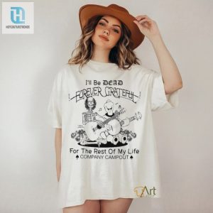 Forever Grateful Official Campout Shirt For The Living Dead hotcouturetrends 1 2