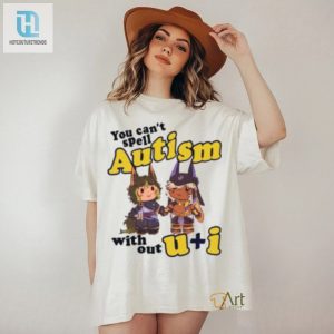 Unique Hilarious Autism Tshirt Because You Cant Spell Autism Without U I hotcouturetrends 1 2