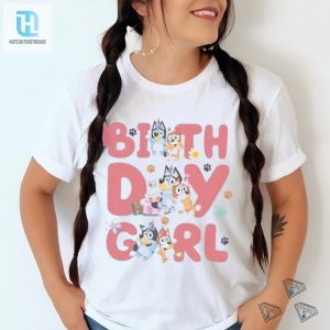 Bluey Birthday Girl Shirt This Episode Her Names The Star hotcouturetrends 1 1