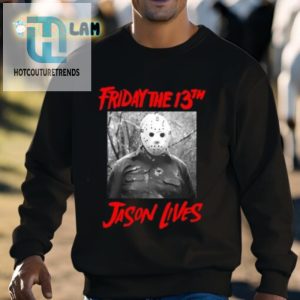 Unlucky Friday The 13Th Stay Alive In Jason Lives Shirt hotcouturetrends 1 2