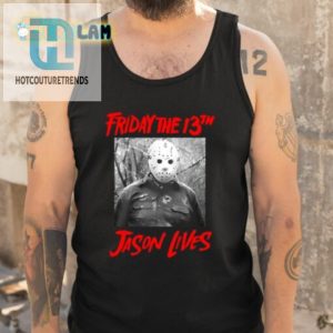 Unlucky Friday The 13Th Stay Alive In Jason Lives Shirt hotcouturetrends 1 4