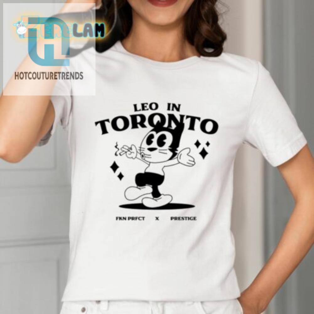 Get Your Fkn Prfct Leo In Toronto Shirt Now 