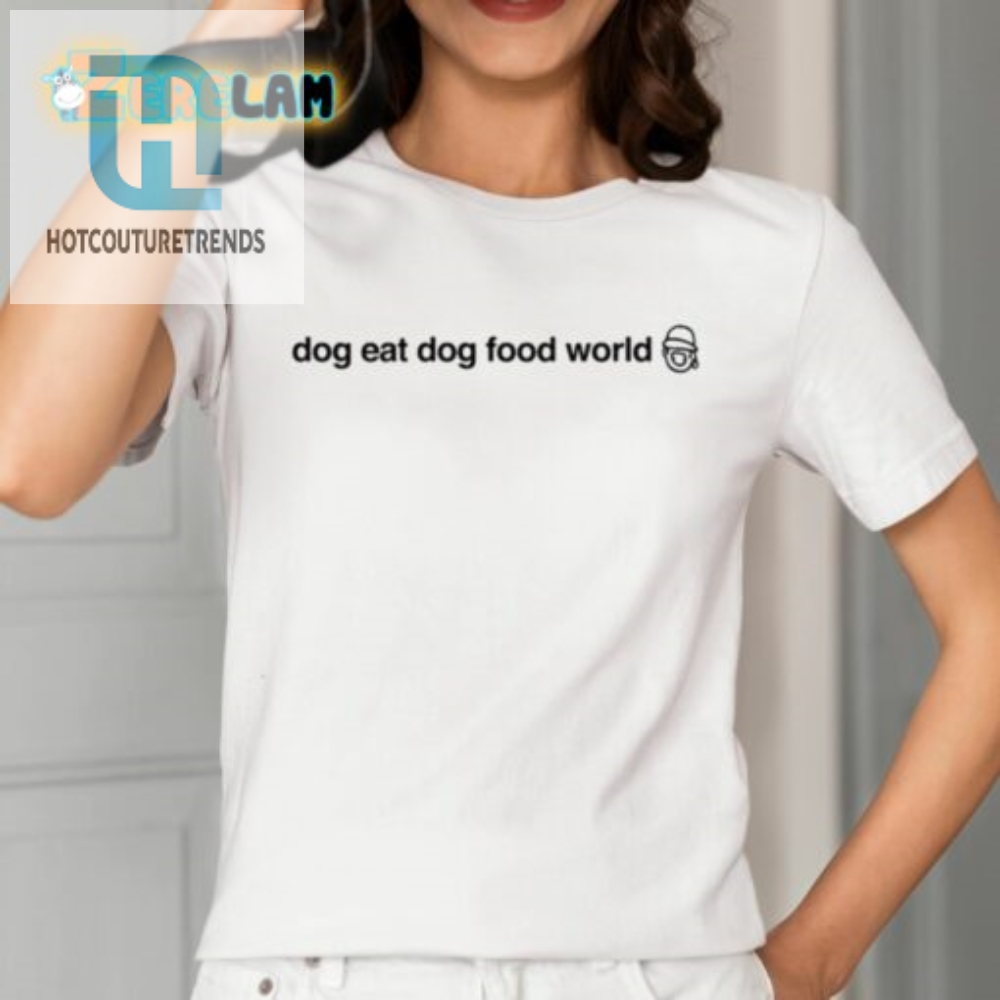 Barking Up The Right Tree Dog Eat Dog Food World Shirt