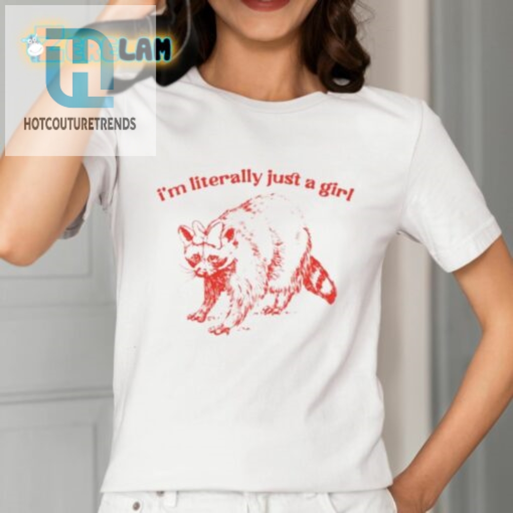 Im Just A Girl Raccoon Tshirt Funny Unique  Fabulously Cute