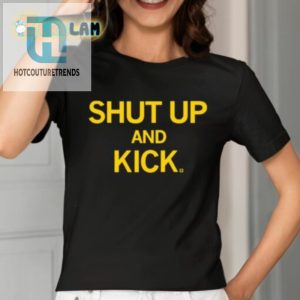 Get Kicked With Laughs Raygunsite Shut Up And Kick Shirt hotcouturetrends 1 1