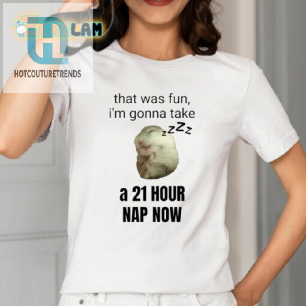 21Hour Nap Time Funniest Shirt Ever