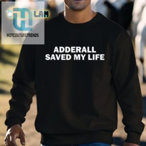 Adderall My Lifesaver Shirt hotcouturetrends 1 2