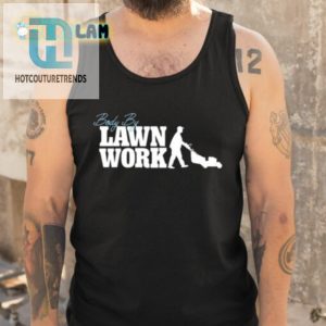 Get Ripped Literally With Our Body By Lawn Work Shirt hotcouturetrends 1 4