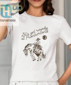 Rowdy In The Wild West Shirt Yeehaw At Frontierland hotcouturetrends 1 1