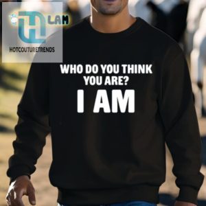 I Am Who I Am Shirt The Ultimate Identity Crisis Tee hotcouturetrends 1 2