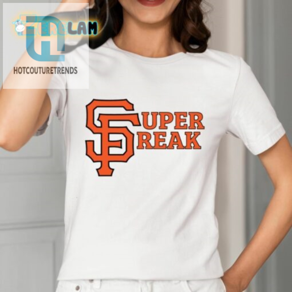 Get Your Freak On In Sf San Francisco Super Freak Shirt
