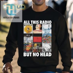 Get A Laugh With The All This Radio But No Head Shirt hotcouturetrends 1 2