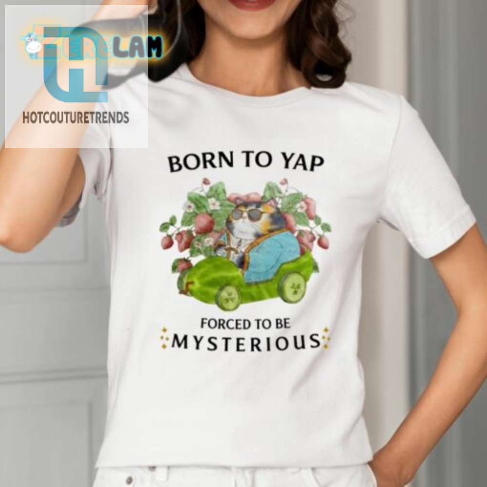 Born To Yap Tee Embrace The Mystery