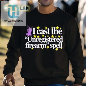 Unregistered Firearm Spell Shirt Cast Some Magic Humor hotcouturetrends 1 2