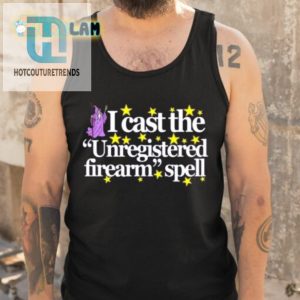 Unregistered Firearm Spell Shirt Cast Some Magic Humor hotcouturetrends 1 4