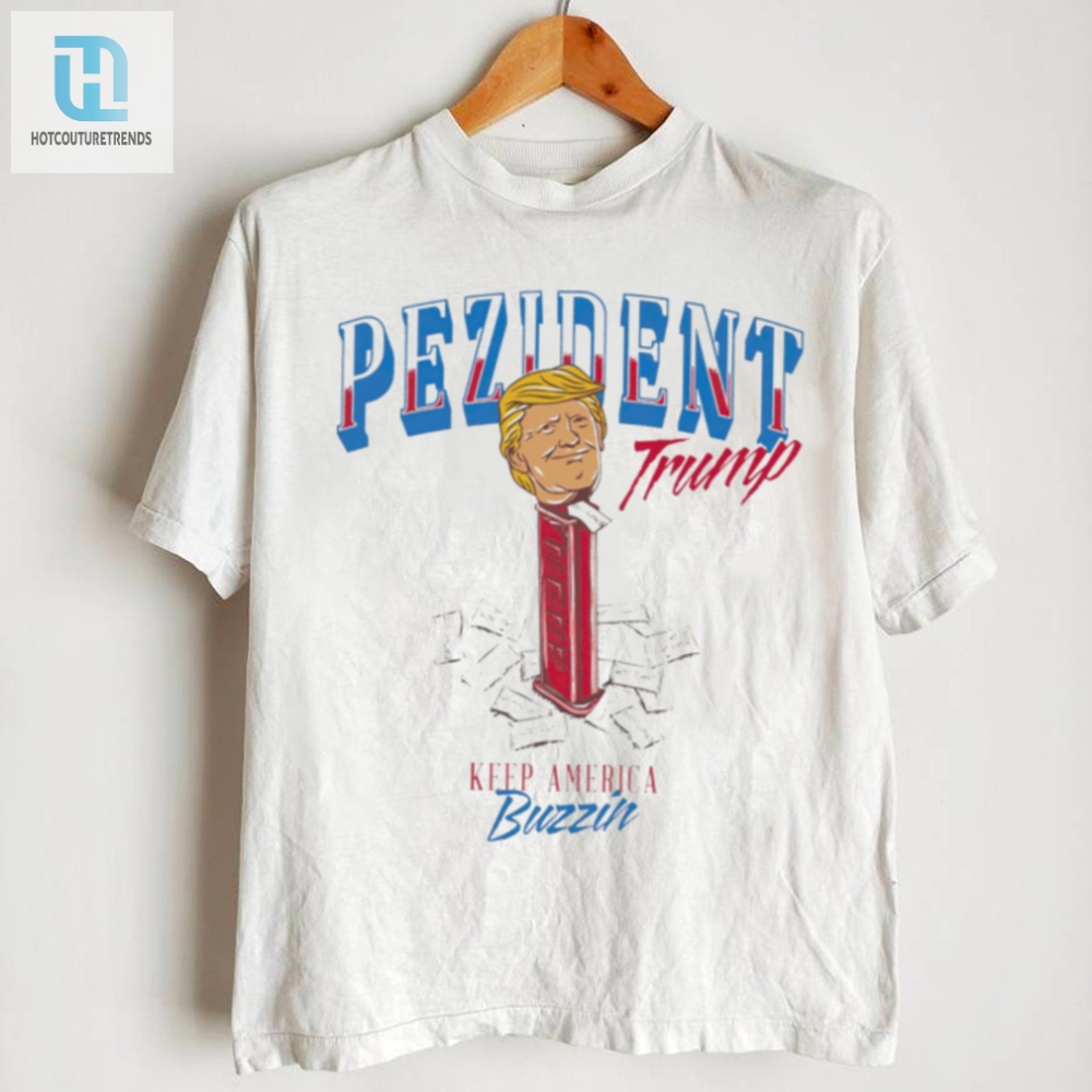 Pezident Trump Keep America Buzzin Tee Funny Political Shirt