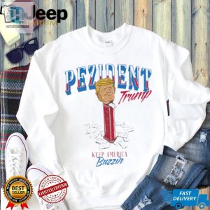 Pezident Trump Keep America Buzzin Tee Funny Political Shirt hotcouturetrends 1 3