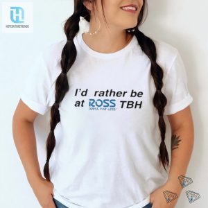 Get Your Fsgprints Ross Tbh Shirt Laugh More Pay Less hotcouturetrends 1 2