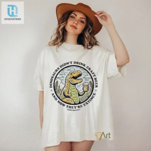 Dinomite Tee Craft Beer Extinction Humor hotcouturetrends 1 3