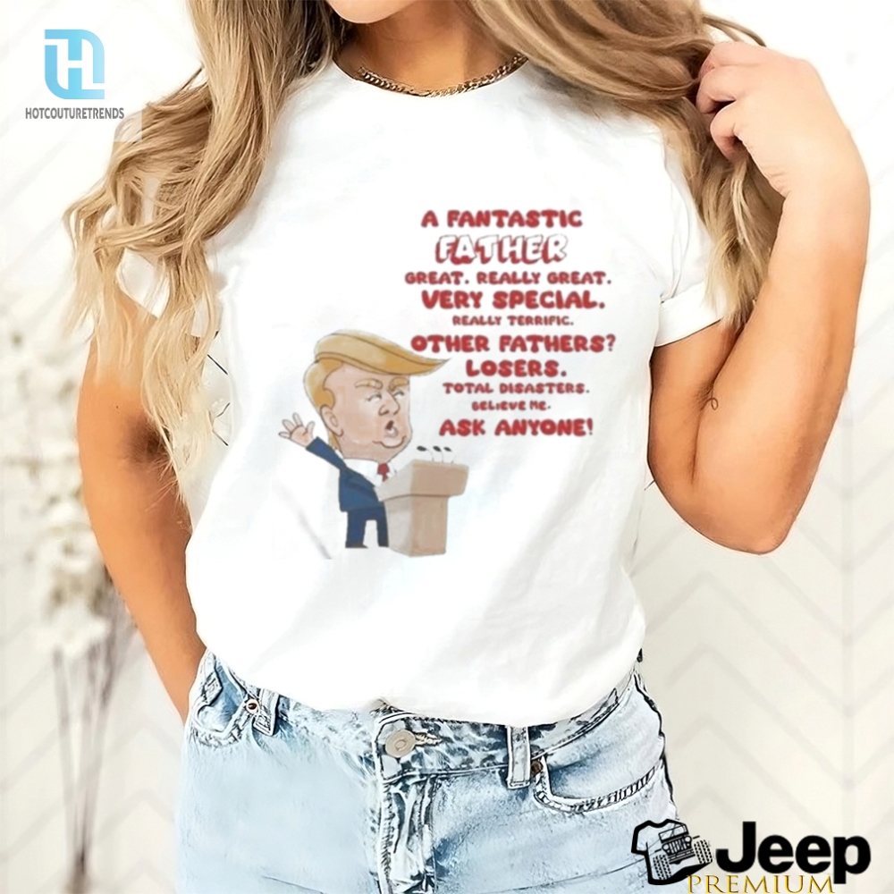Make Dad Proud Trump 2024 Shirt  Funniest Gift Ever