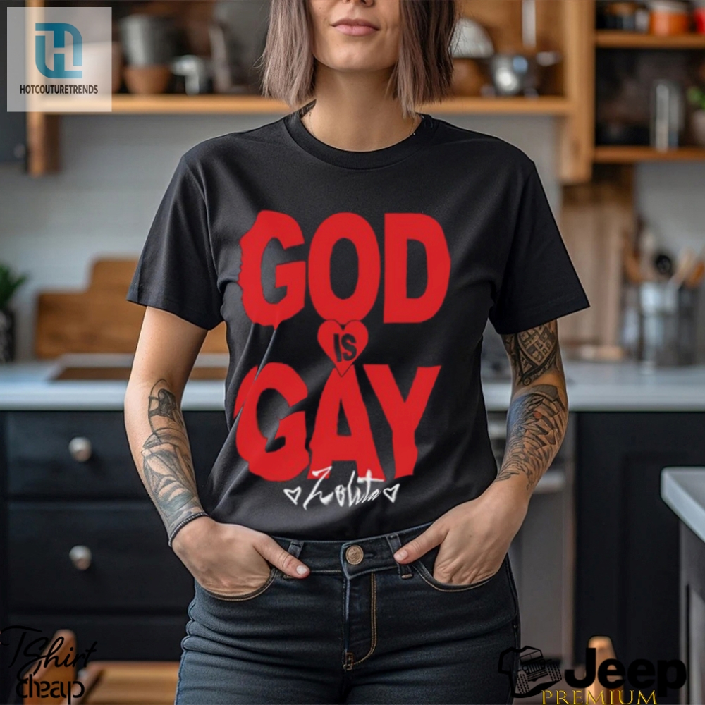 Zolita God Is Gay Tee Divine Queerness In A Shirt