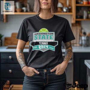 Serve Up Some Laughs With Our 2024 Wa State Tennis Champs Tee hotcouturetrends 1 1